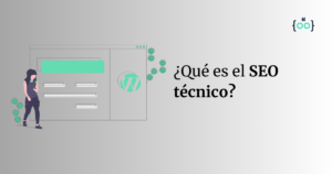 ¿Qué es el SEO técnico? SEO Técnico en WordPress
